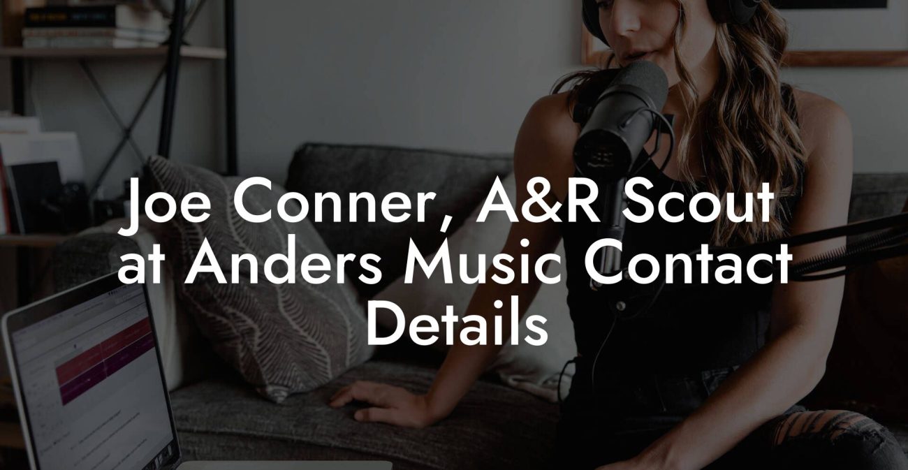 Joe Conner, A&R Scout at Anders Music Contact Details