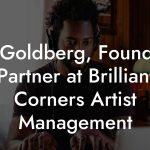 Joe Goldberg, Founding Partner at Brilliant Corners Artist Management