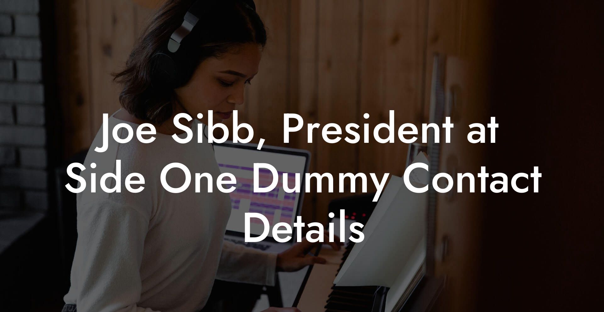 Joe Sibb, President at Side One Dummy Contact Details