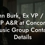 John Burk, Ex VP / Sr VP A&R at Concord Music Group Contact Details