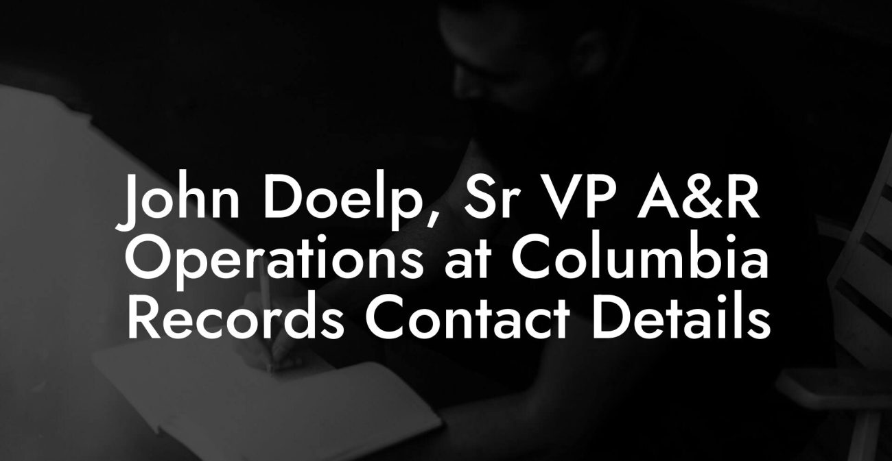 John Doelp, Sr VP A&R Operations at Columbia Records Contact Details