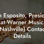 John Esposito, President at Warner Music (Nashville) Contact Details