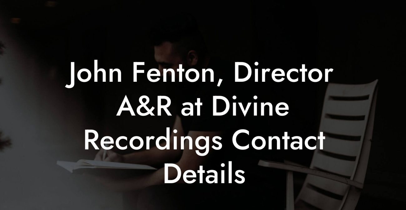 John Fenton, Director A&R at Divine Recordings Contact Details