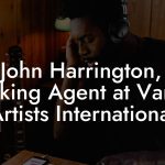 John Harrington, Booking Agent at Variety Artists International