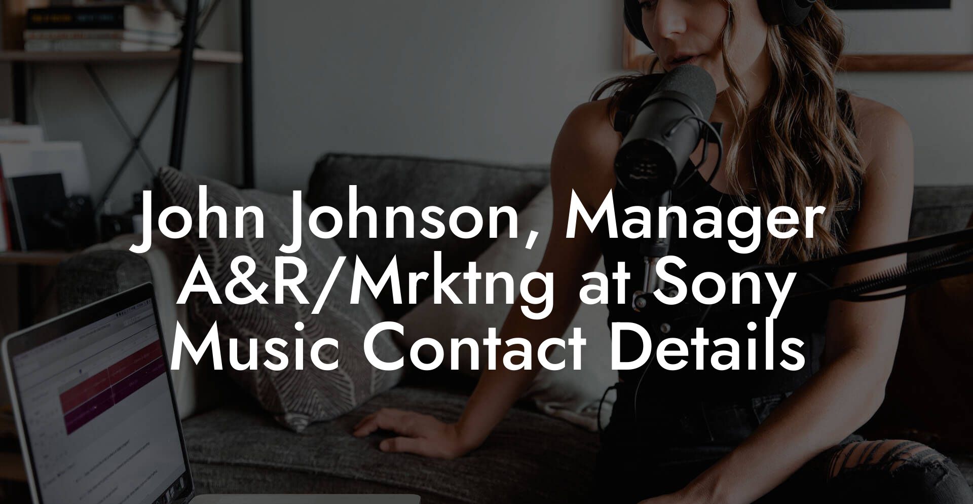 John Johnson, Manager A&R/Mrktng at Sony Music Contact Details