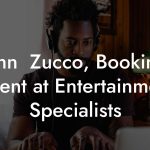 John  Zucco, Booking Agent at Entertainment Specialists
