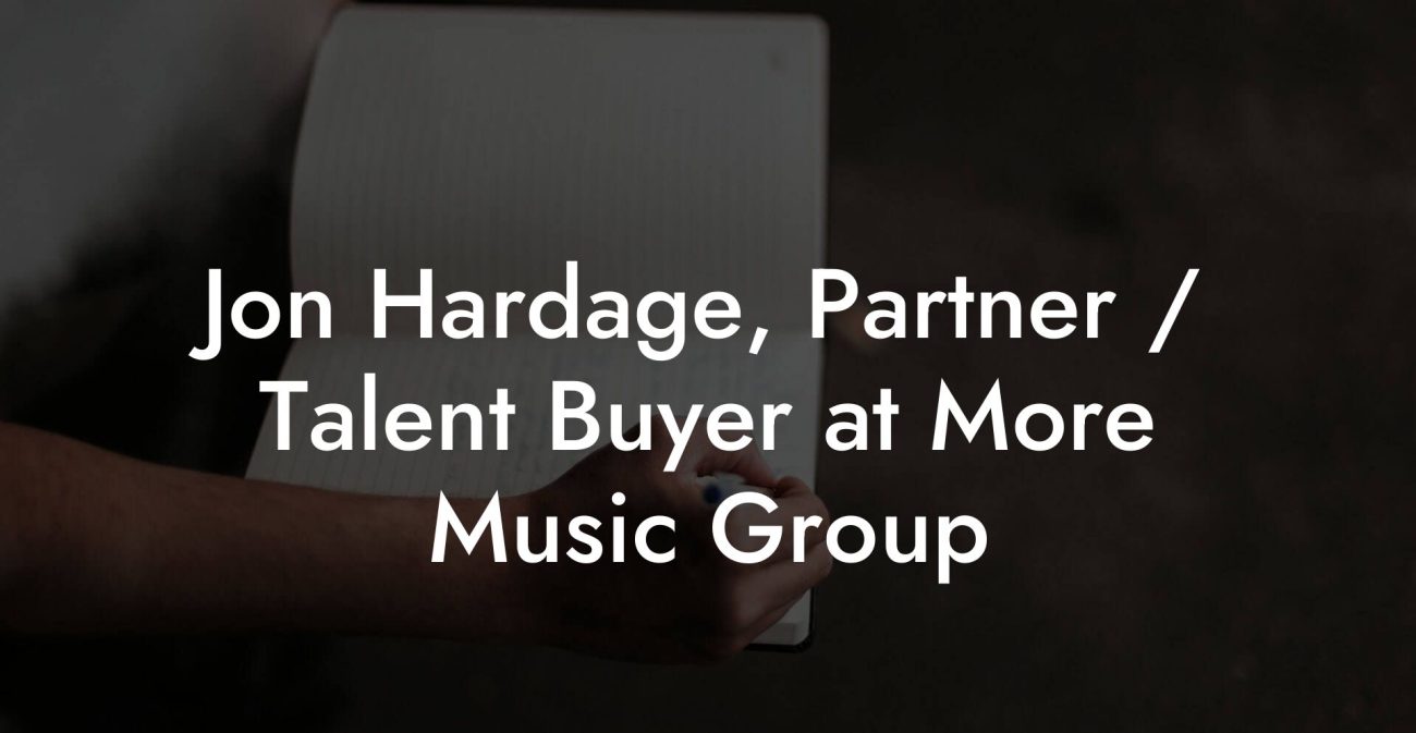Jon Hardage, Partner / Talent Buyer at More Music Group