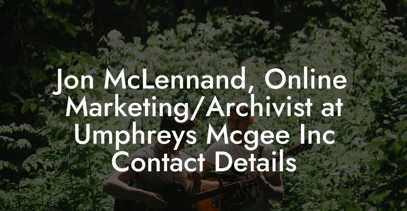 Jon McLennand, Online Marketing/Archivist at Umphreys Mcgee Inc Contact Details