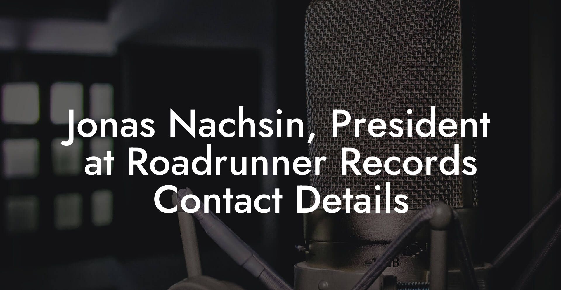 Jonas Nachsin, President at Roadrunner Records Contact Details