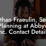 Jonathan Fraeulin, Senior VP Planning at Abbywho, Inc. Contact Details