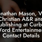 Jonathan Mason, VP Christian A&R and Publishing at Curb / Word Entertainment Contact Details