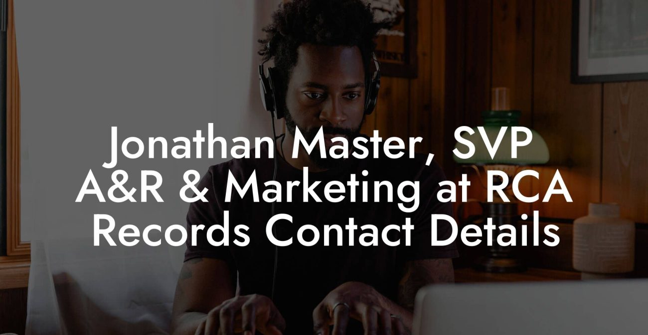 Jonathan Master, SVP A&R & Marketing at RCA Records Contact Details