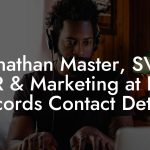 Jonathan Master, SVP A&R & Marketing at RCA Records Contact Details