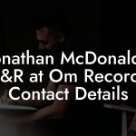 Jonathan McDonald, A&R at Om Records Contact Details