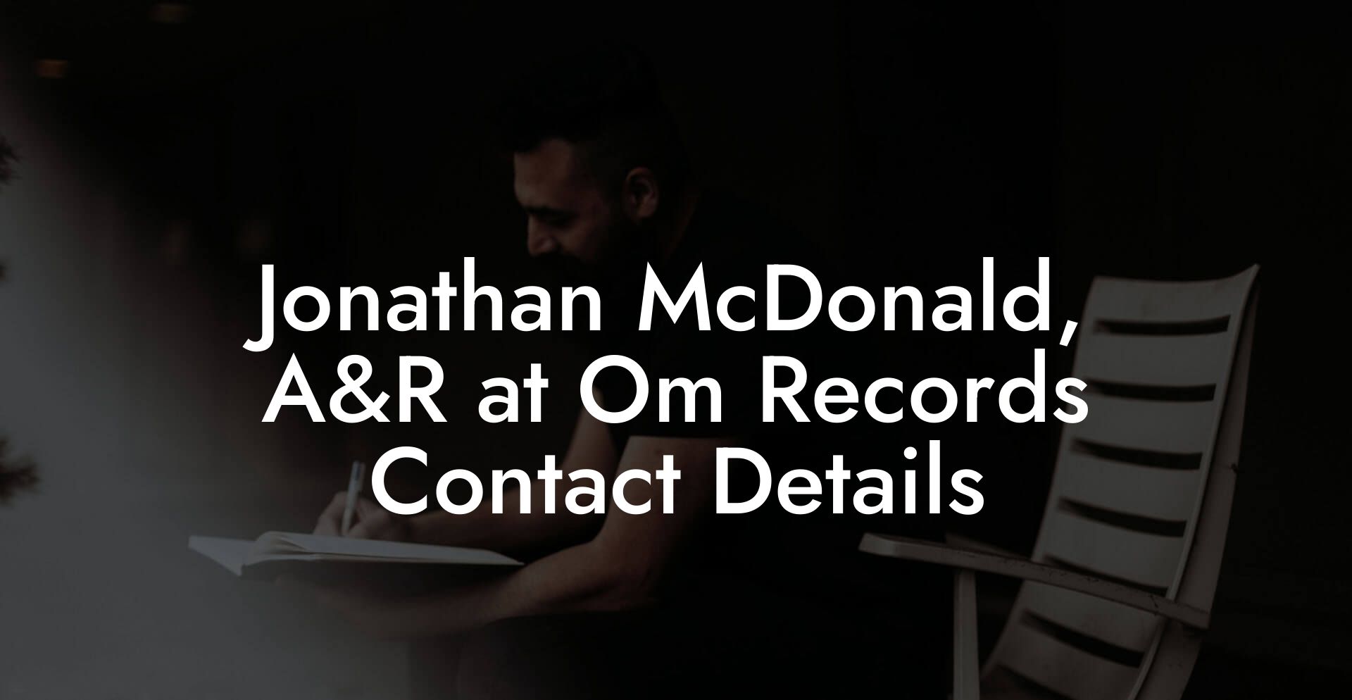 Jonathan McDonald, A&R at Om Records Contact Details