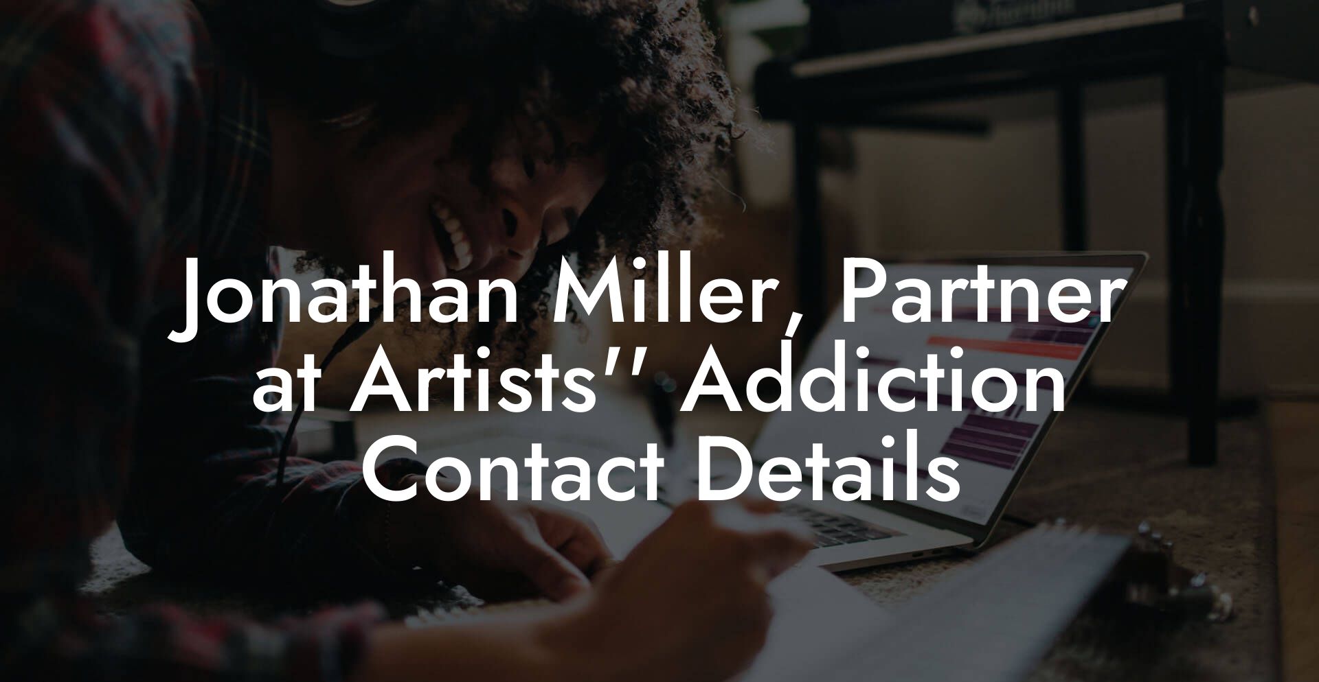 Jonathan Miller, Partner at Artists'' Addiction Contact Details