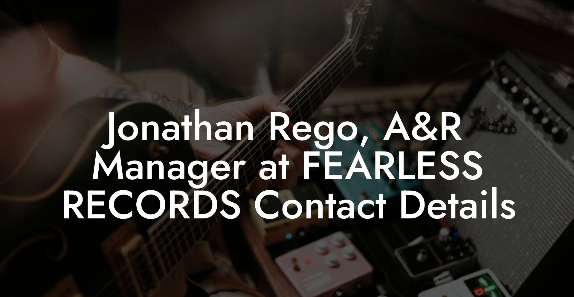 Jonathan Rego, A&R Manager at FEARLESS RECORDS Contact Details