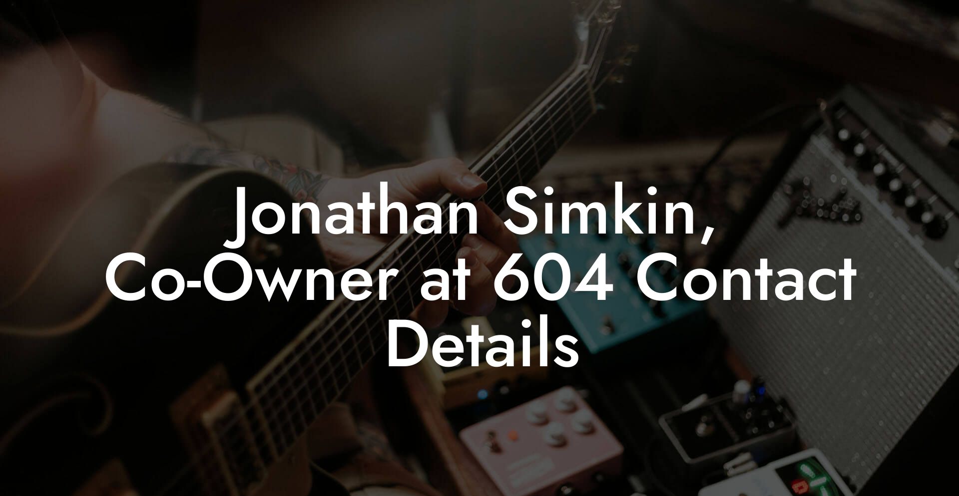 Jonathan Simkin, Co-Owner at 604 Contact Details