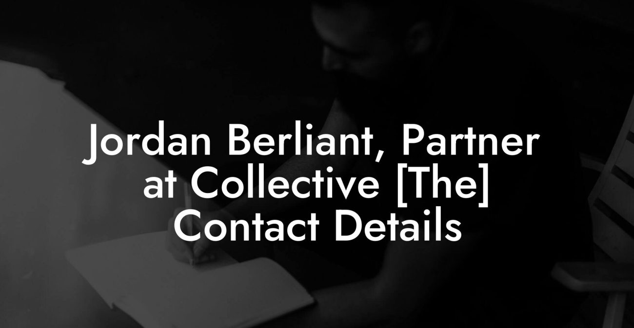 Jordan Berliant, Partner at Collective [The] Contact Details