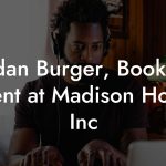 Jordan Burger, Booking Agent at Madison House Inc