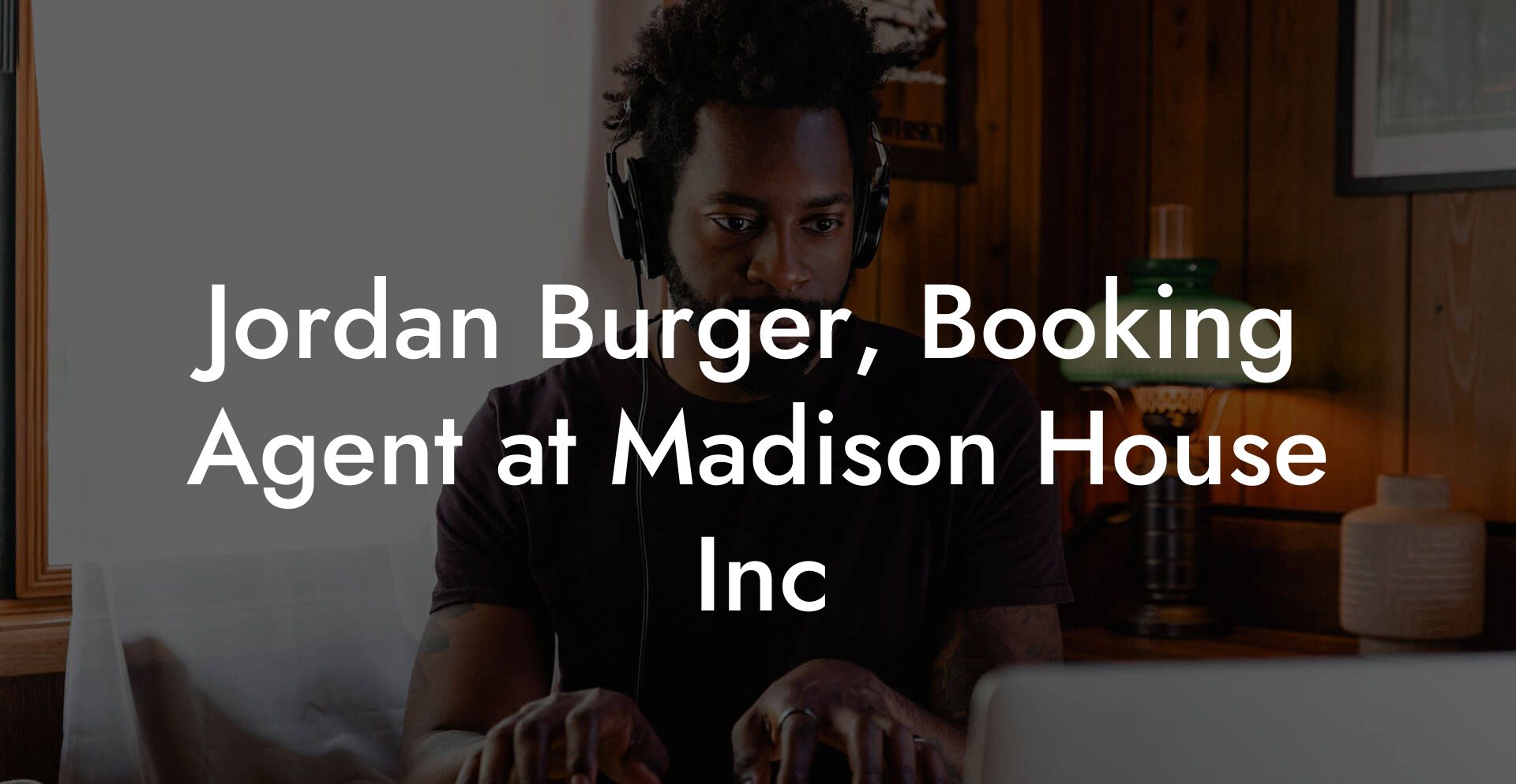 Jordan Burger, Booking Agent at Madison House Inc