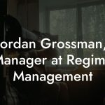 Jordan Grossman, Manager at Regime Management