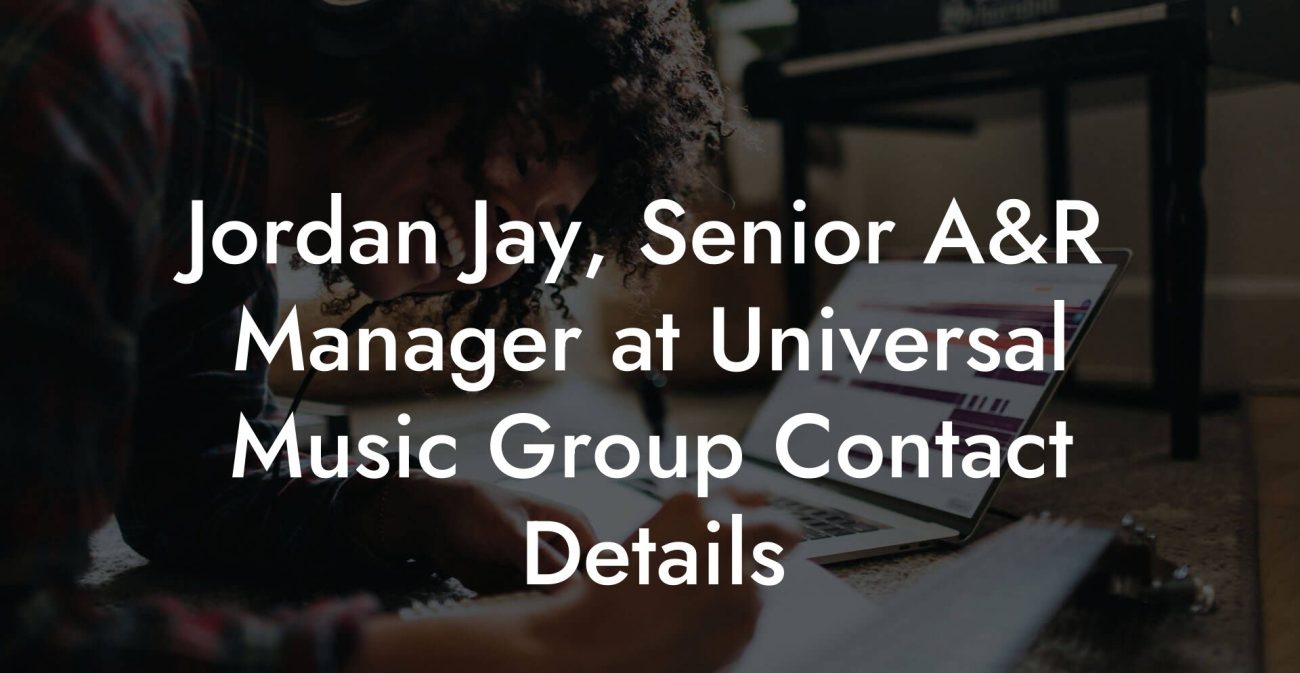 Jordan Jay, Senior A&R Manager at Universal Music Group Contact Details