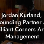 Jordan Kurland, Founding Partner at Brilliant Corners Artist Management