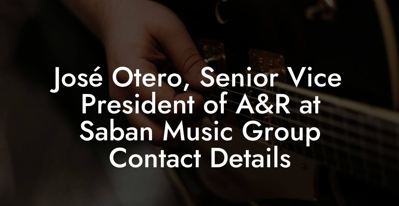 José Otero, Senior Vice President of A&R at Saban Music Group Contact Details