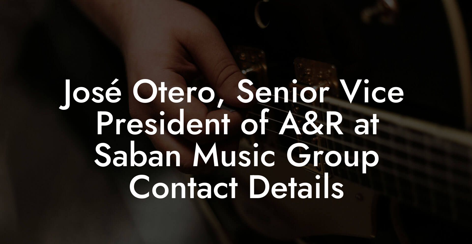 José Otero, Senior Vice President of A&R at Saban Music Group Contact Details