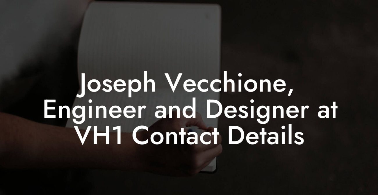 Joseph Vecchione, Engineer and Designer at VH1 Contact Details