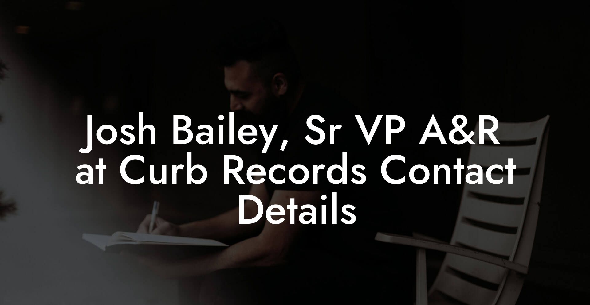 Josh Bailey, Sr VP A&R at Curb Records Contact Details