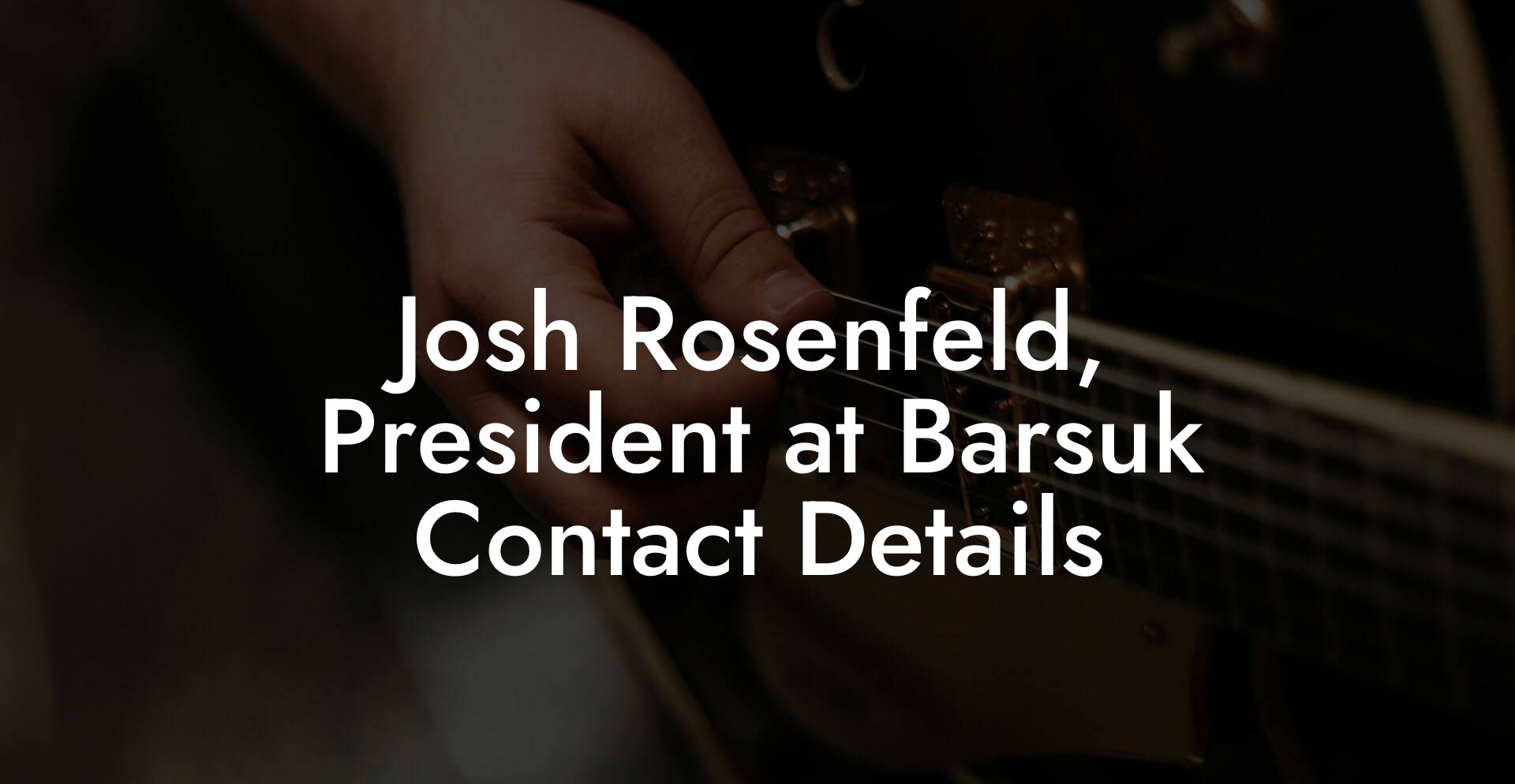 Josh Rosenfeld, President at Barsuk Contact Details