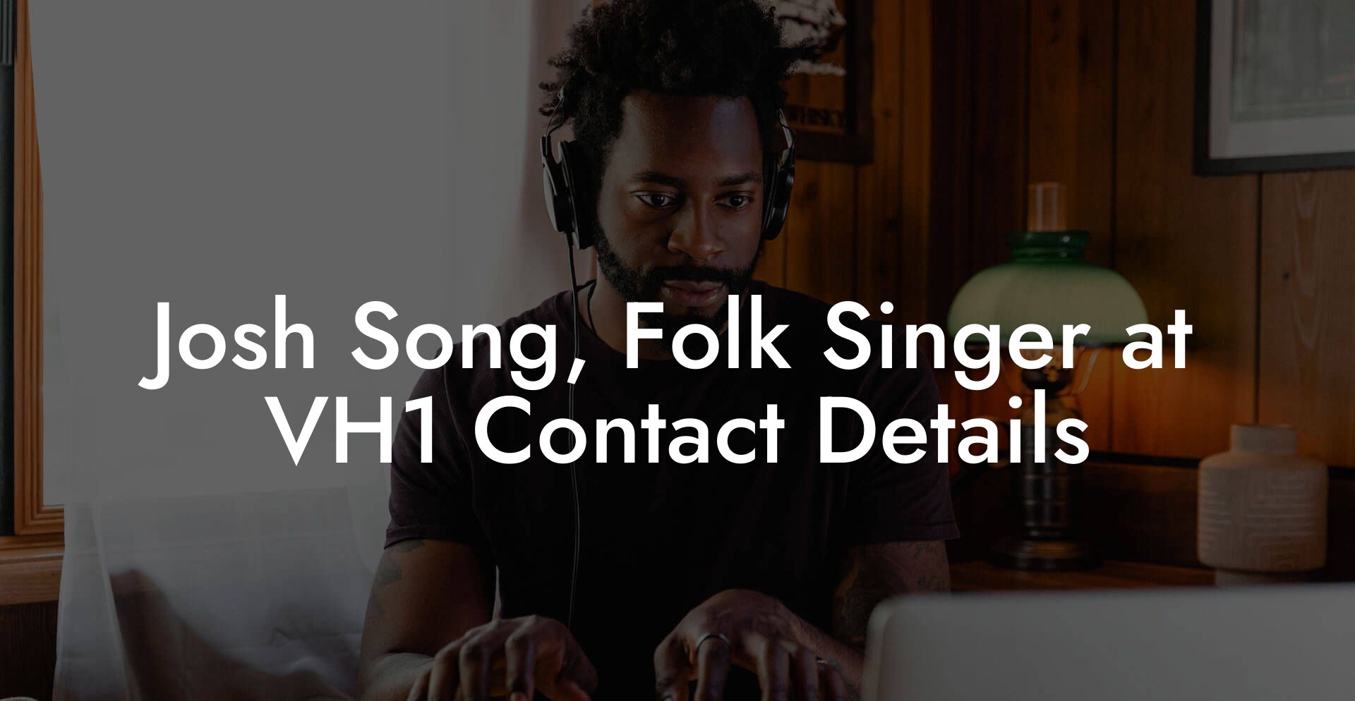 Josh Song, Folk Singer at VH1 Contact Details