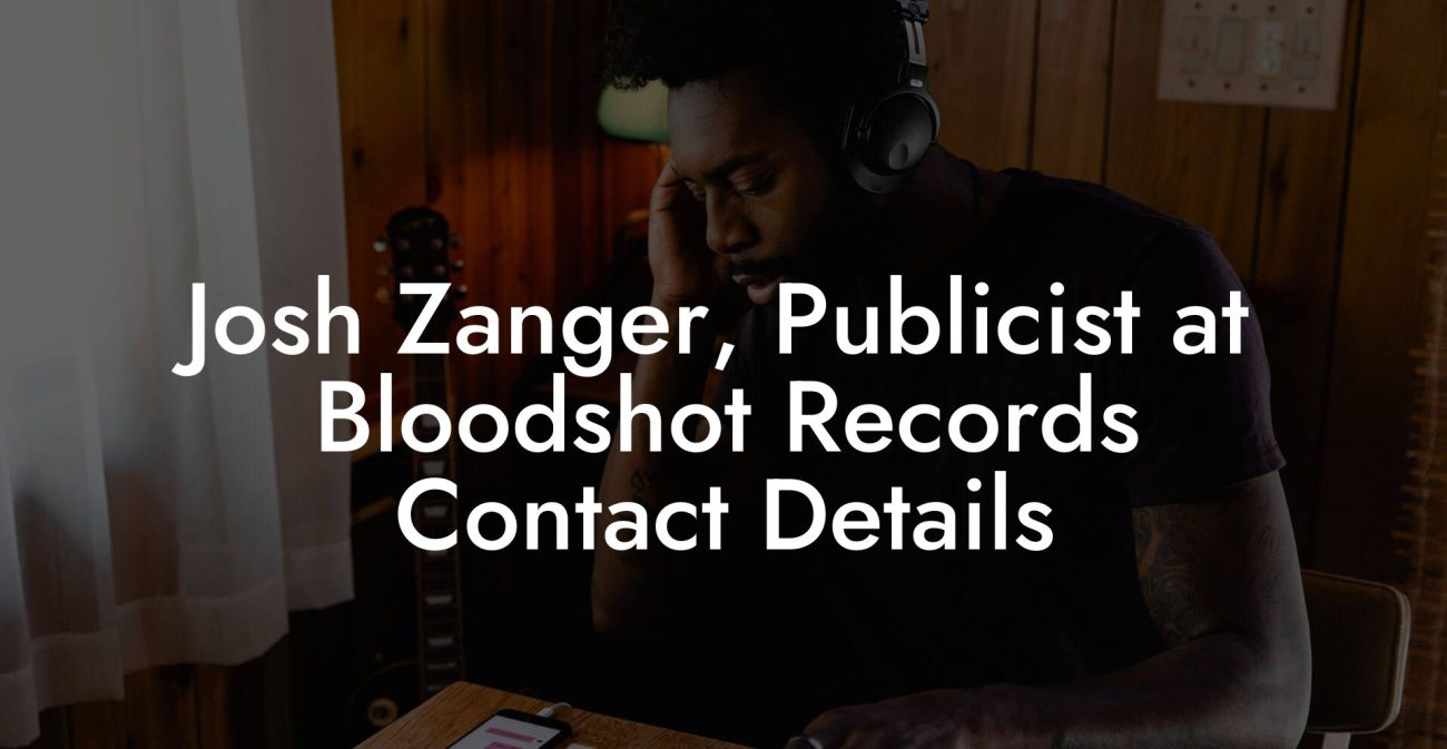 Josh Zanger, Publicist at Bloodshot Records Contact Details