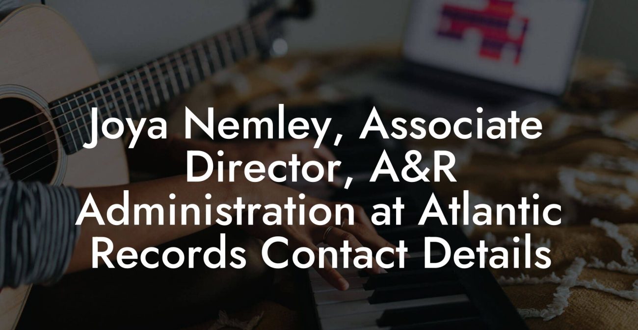 Joya Nemley, Associate Director, A&R Administration at Atlantic Records Contact Details