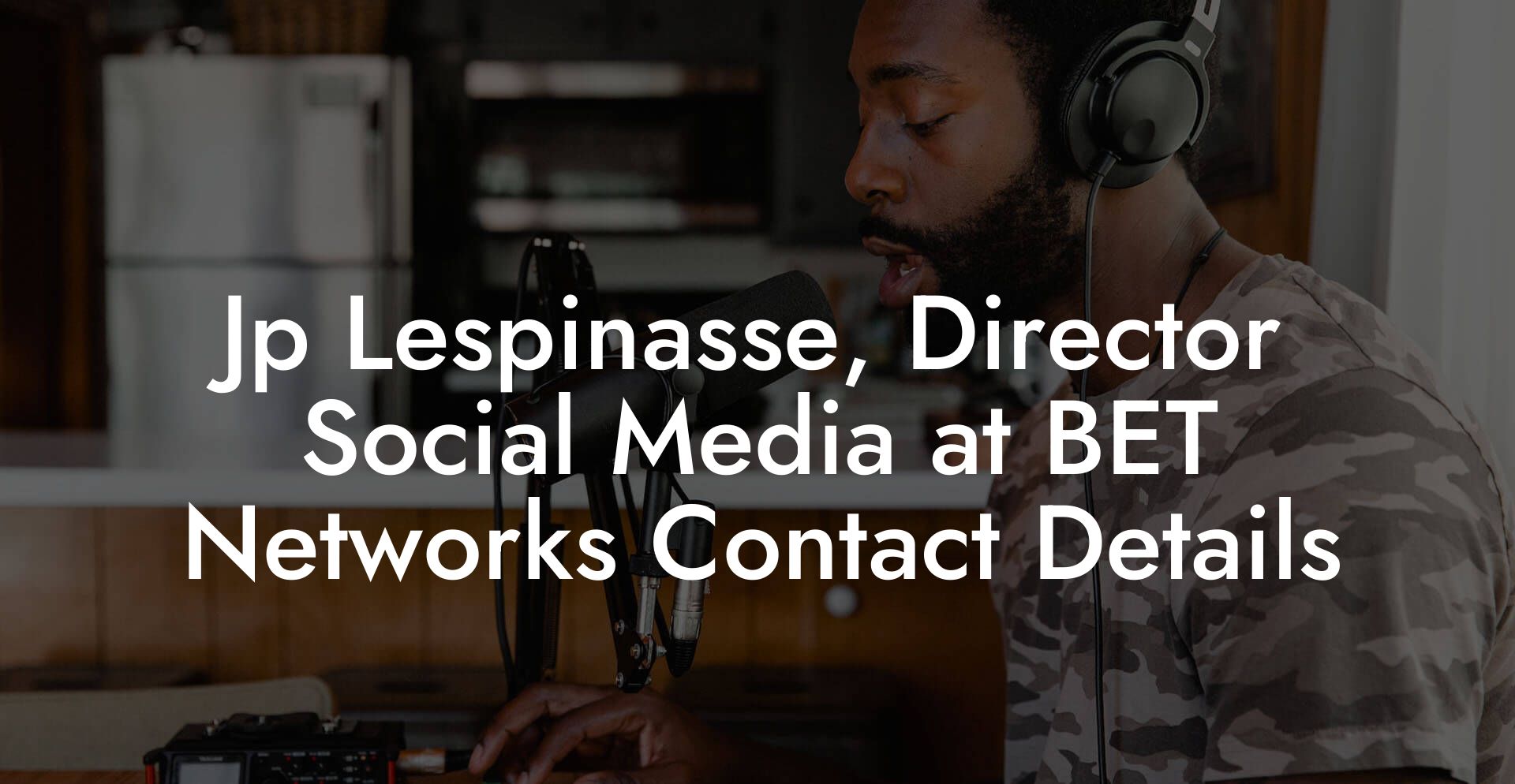 Jp Lespinasse, Director Social Media at BET Networks Contact Details