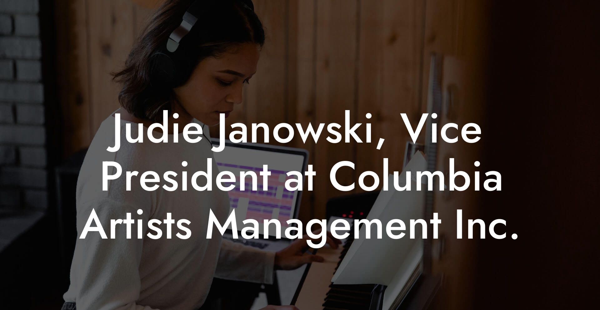 Judie Janowski, Vice President at Columbia Artists Management Inc.