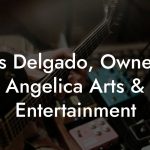 Jules Delgado, Owner at Angelica Arts & Entertainment