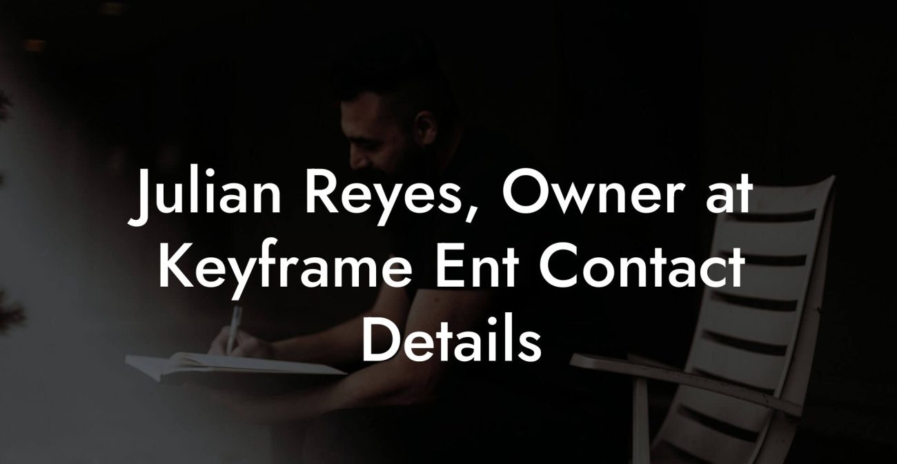 Julian Reyes, Owner at Keyframe Ent Contact Details