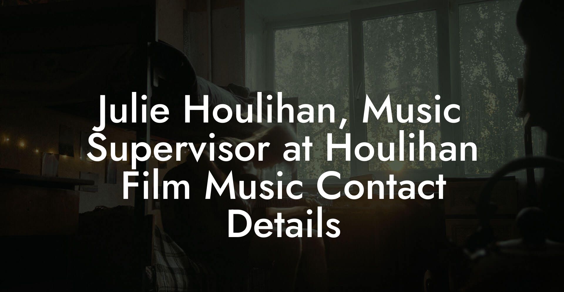 Julie Houlihan, Music Supervisor at Houlihan Film Music Contact Details