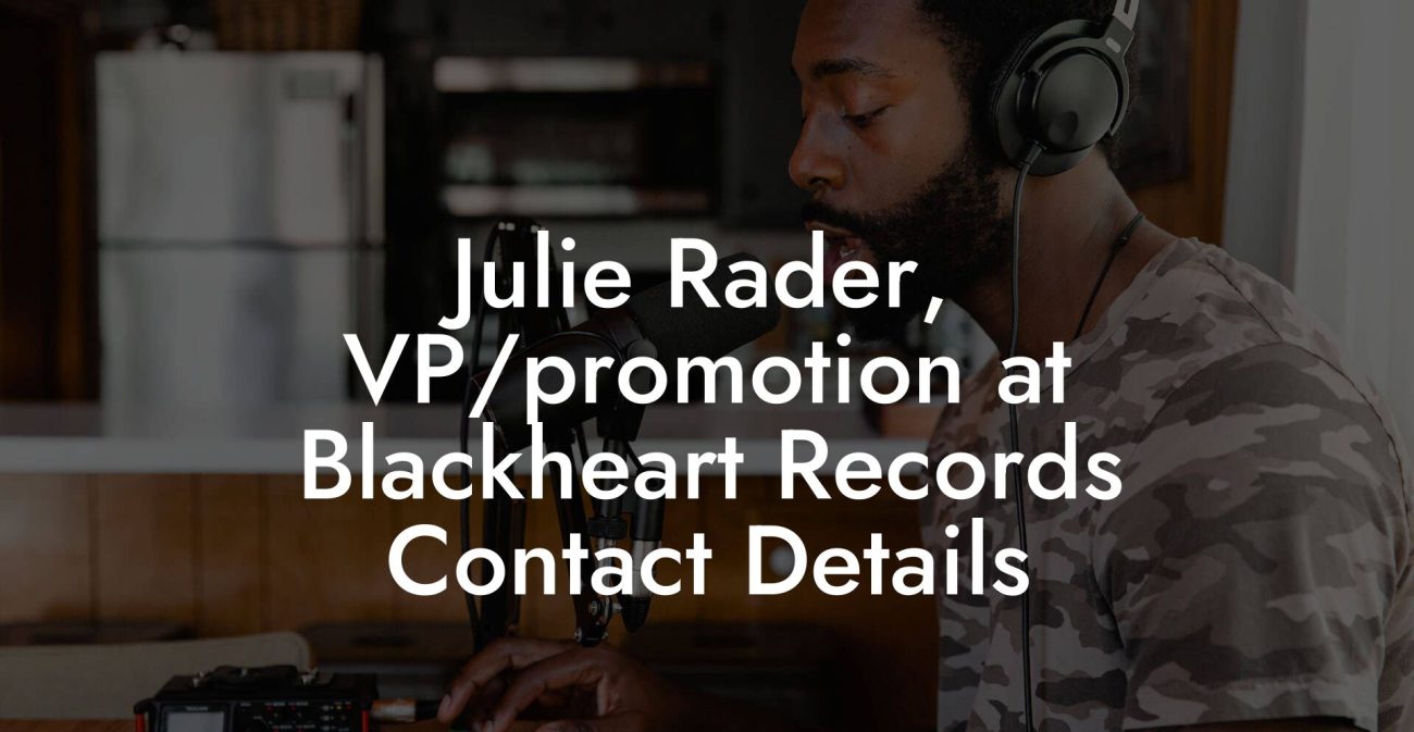 Julie Rader, VP/promotion at Blackheart Records Contact Details