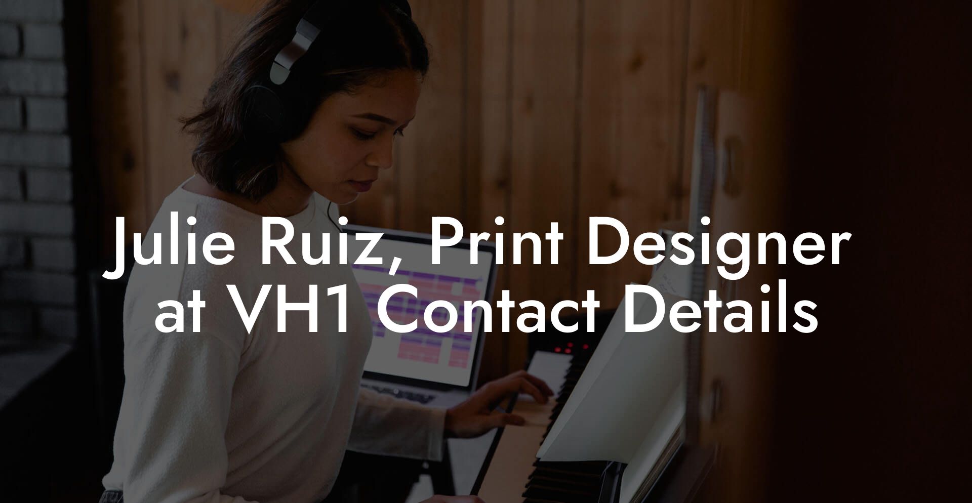 Julie Ruiz, Print Designer at VH1 Contact Details