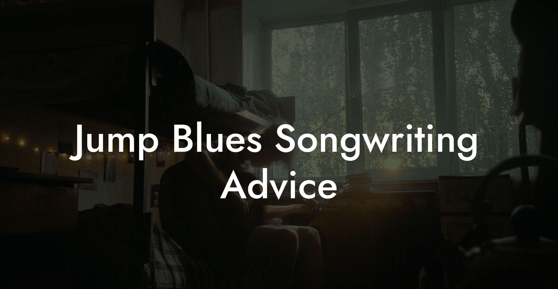 Jump Blues Songwriting Advice