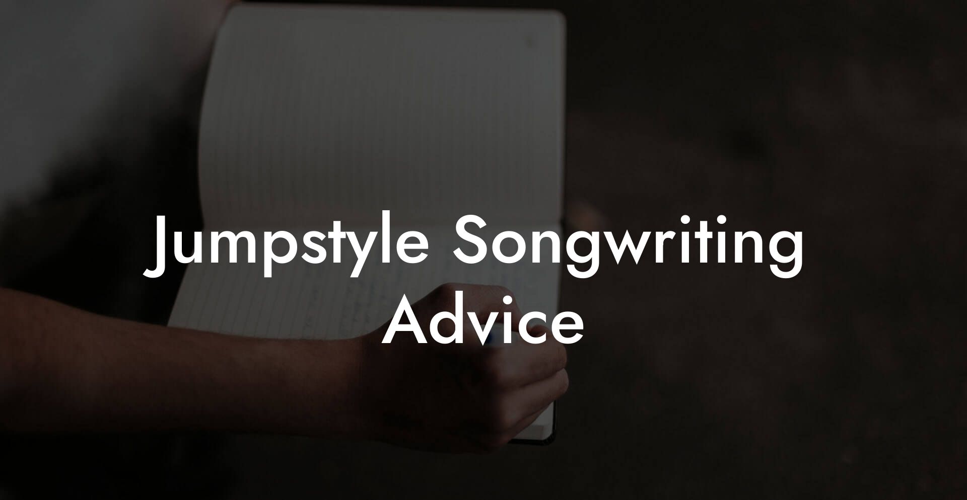 Jumpstyle Songwriting Advice