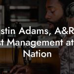 Justin Adams, A&R | Artist Management at Roc Nation