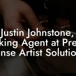 Justin Johnstone, Booking Agent at Present Tense Artist Solutions