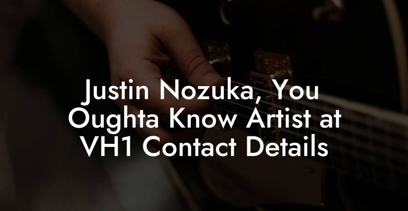 Justin Nozuka, You Oughta Know Artist at VH1 Contact Details