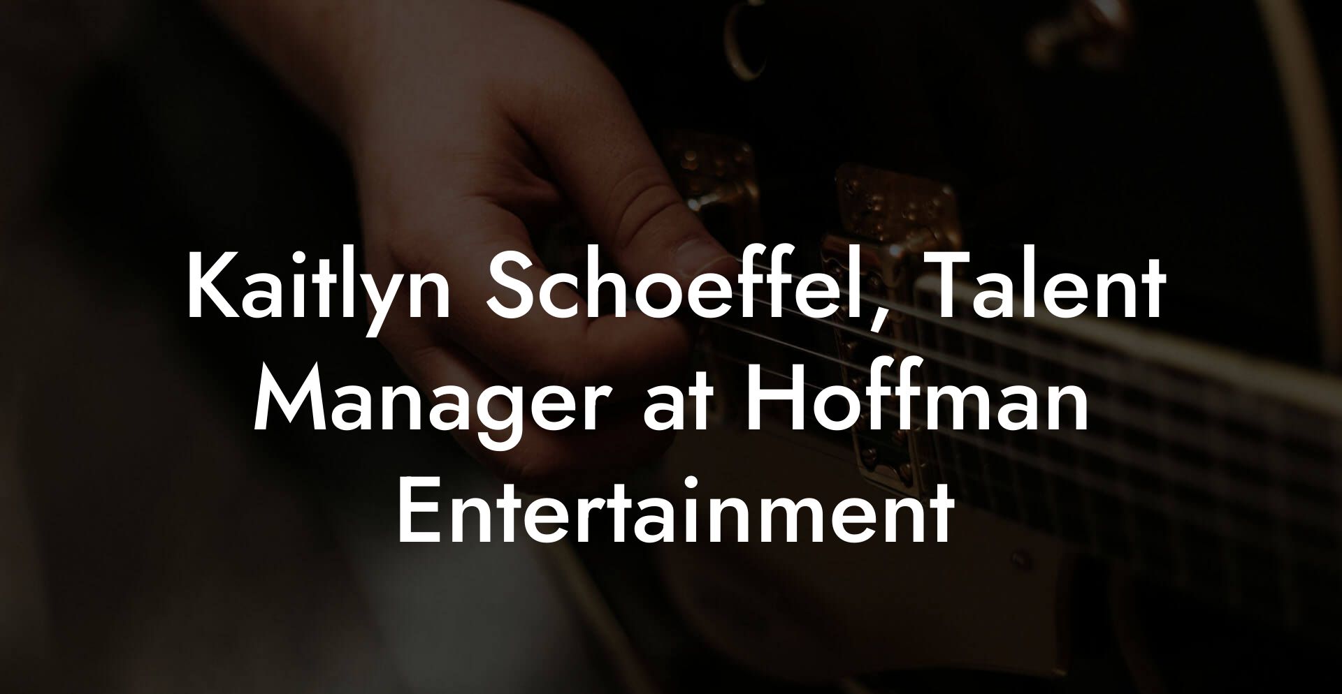 Kaitlyn Schoeffel, Talent Manager at Hoffman Entertainment