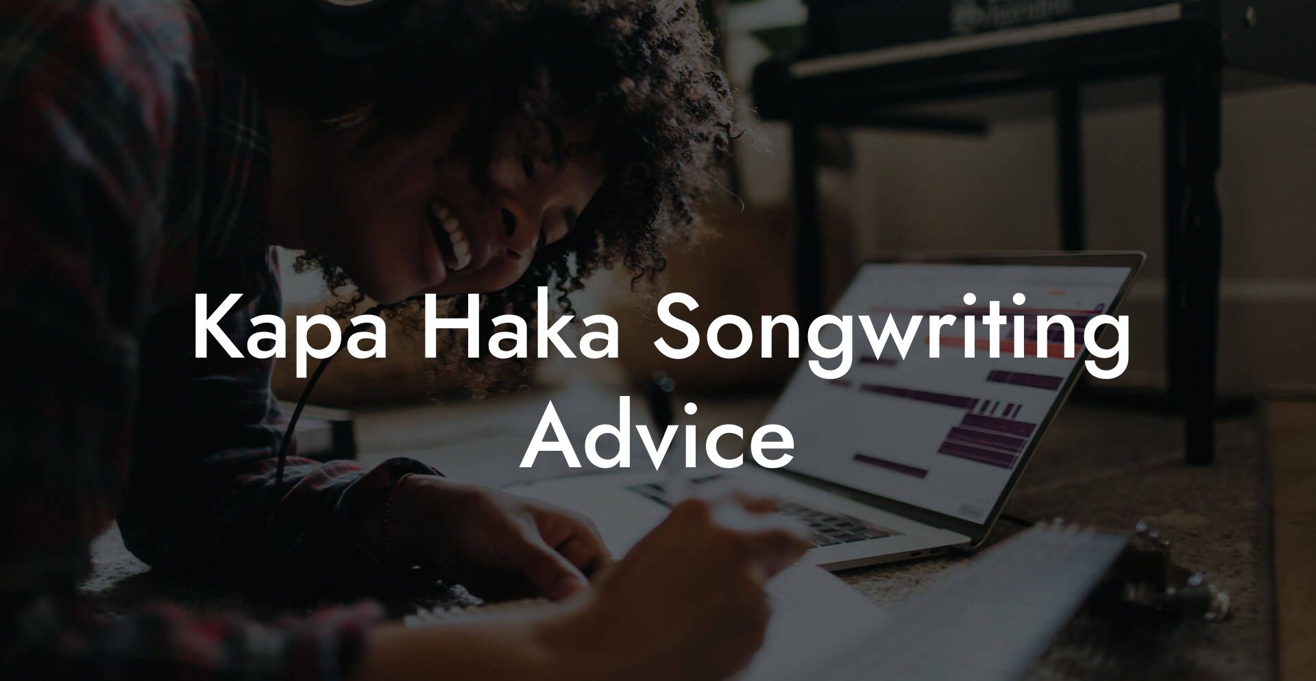 Kapa Haka Songwriting Advice